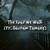 Life With Distortion - The Road We Walk
