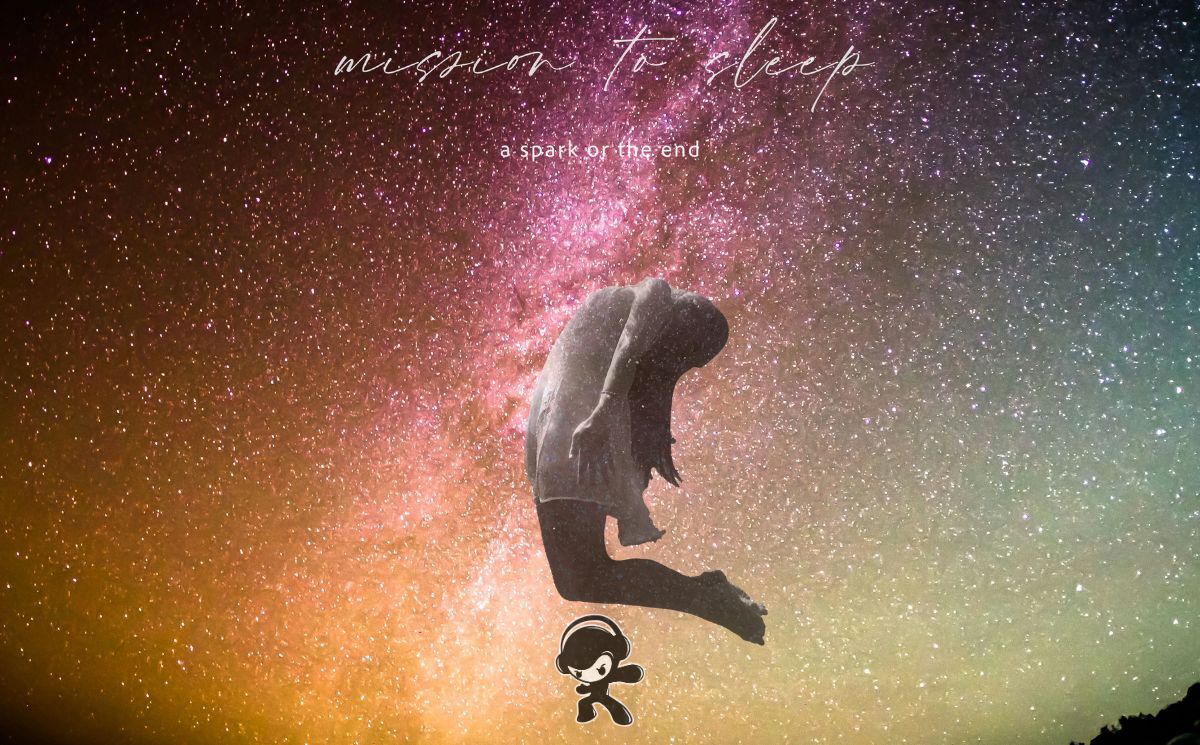 Mission To Sleep - A Spark Or The End