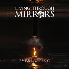 Living Through Mirrors - Everlasting