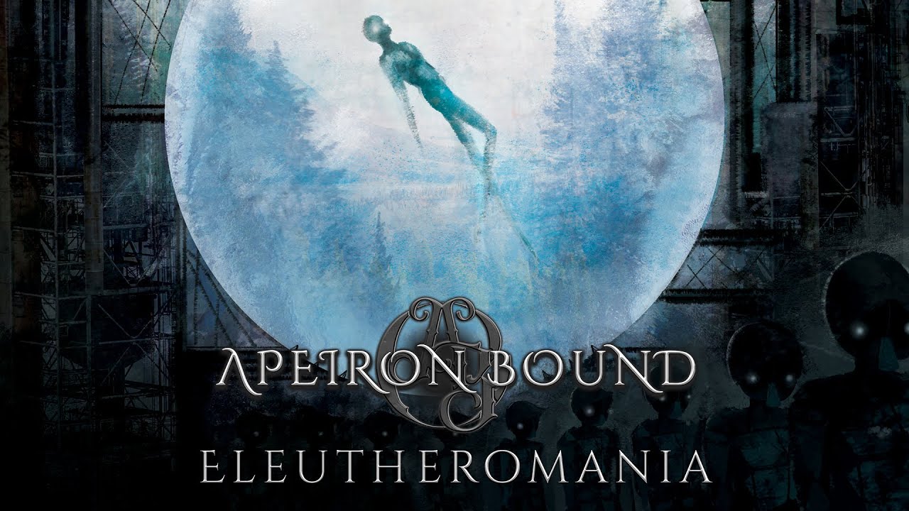 Apeiron Bound – Eleutheromania