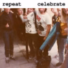 Repeat - Celebrate