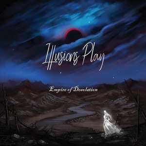 Illusions Play – Empire Of Desolation