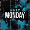 Fifty - Monday