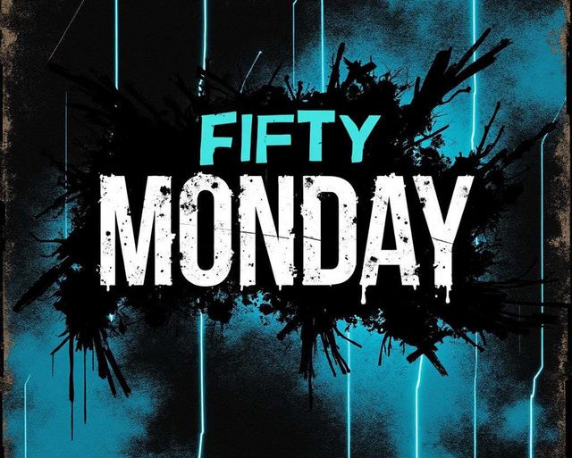 Fifty - Monday