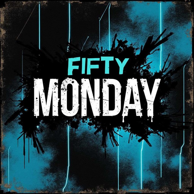 Fifty – Monday
