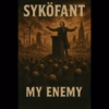 Sykofant – My Enemy