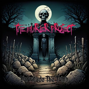 The Murder Project – Barricade The Tomb