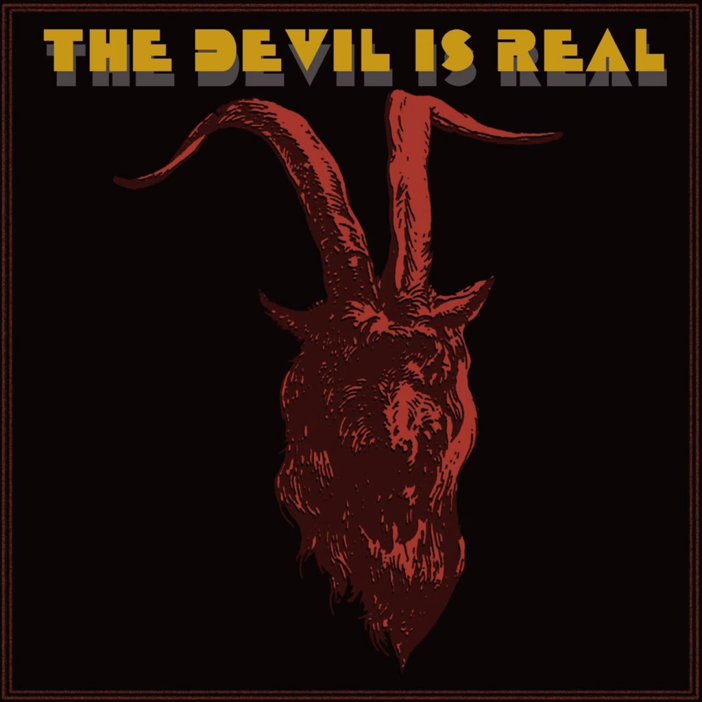 The Devil Is Real – The Devil Is Real