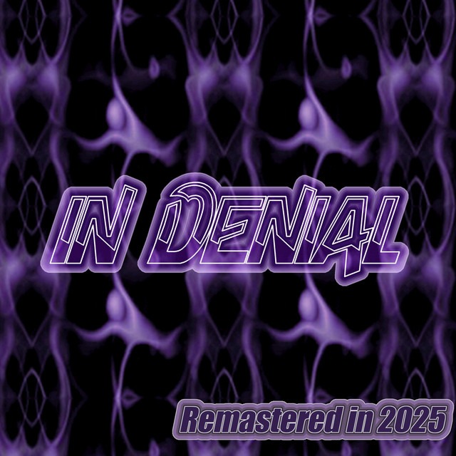 In Denial 98 - 2025 (2025 Remaster)