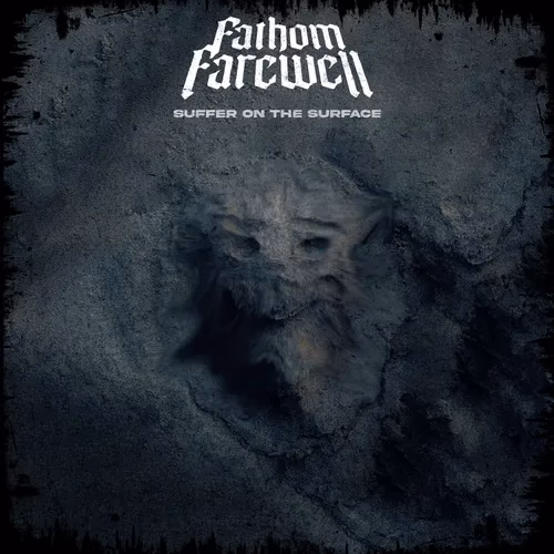 Fathom Farewell – Suffer On The Surface