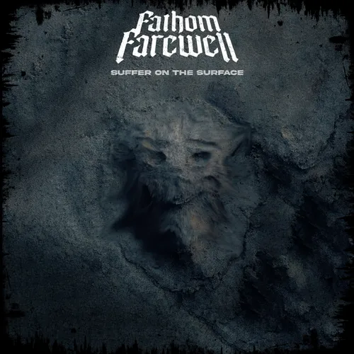 Fathom Farewell - Suffer On The Surface
