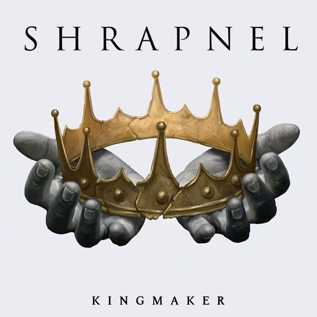 Shrapnel – Kingmaker