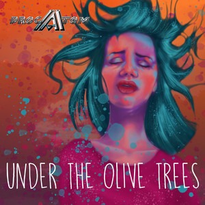 ProgAtom - Under the Olive Trees