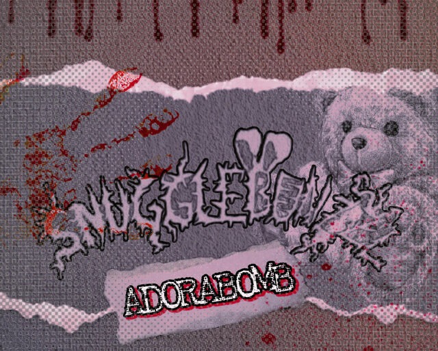 SnuggleBunzzz – Adorabomb (Teddy Torture Chamber)