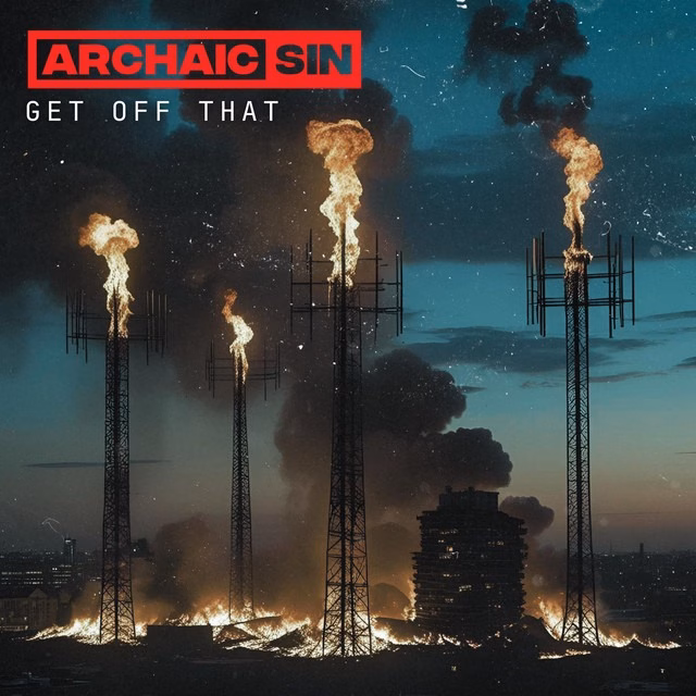 Archaic Sin - Get Off That