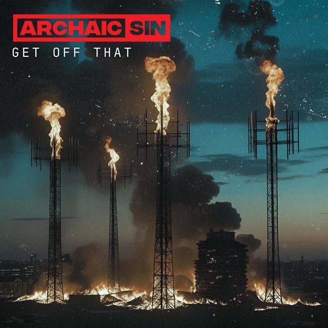 Archaic Sin – Get Off That