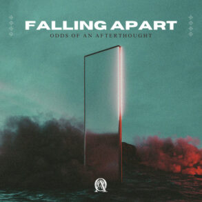 Odds of an Afterthought – Falling Apart