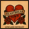 Lowland Revelry - Heartbreak Town