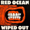 Red Ocean - Wiped Out