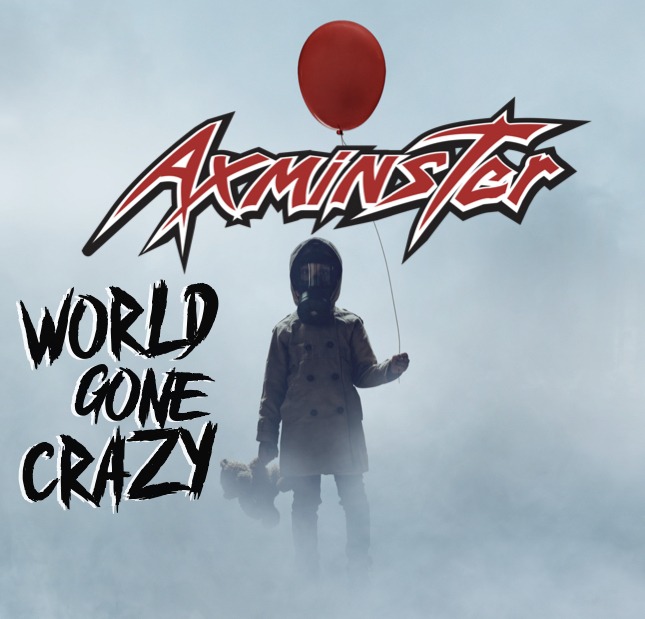 Axminster – World Gone Crazy