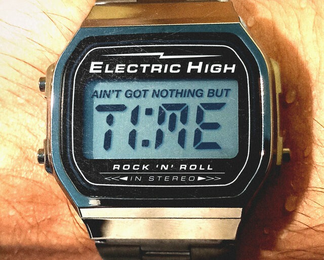 Electric High – Ain´t Got Nothing But Time