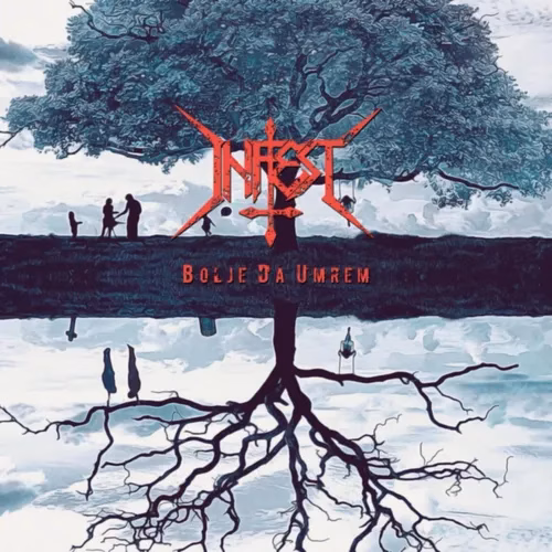 Infest – Bolje Da Umrem