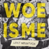 Lost Mountain – Woe Is Me