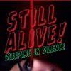 Sleeping In Silence - Still Alive!