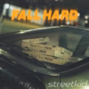 streetkid – (fall hard)
