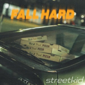 streetkid – (fall hard)
