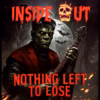Inside Out – Nothing Left To Lose