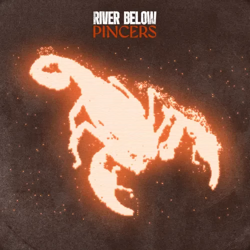 River Below – Pincers