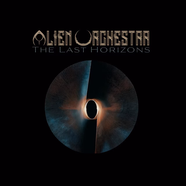 ALIEN ORCHESTRA – The Last Horizons
