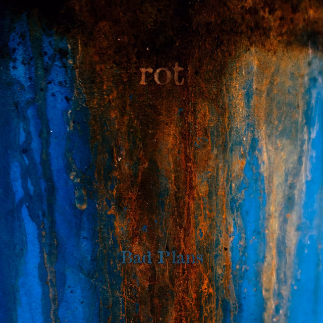 Bad Plans – Rot
