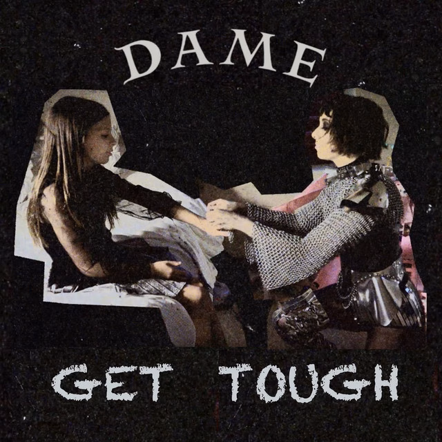 DAME – Get Tough