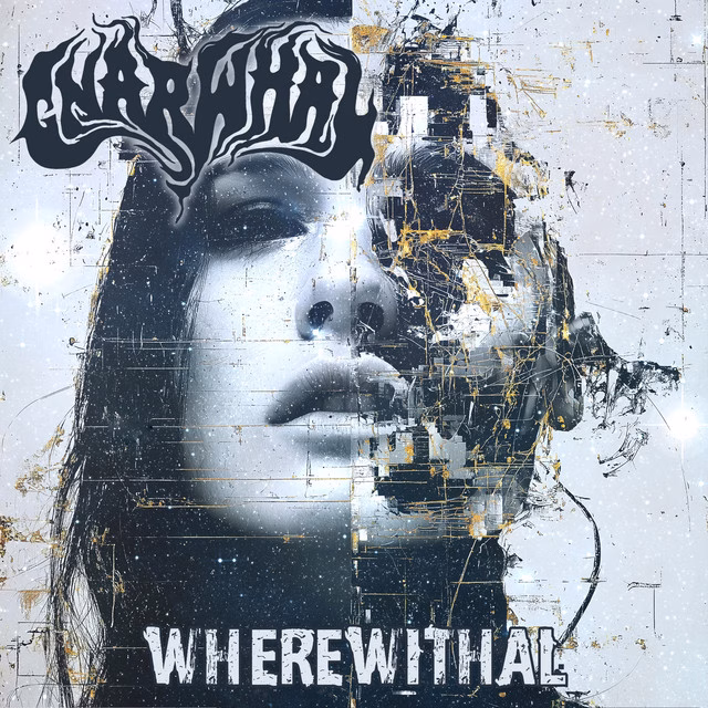 Gnarwhal – Wherewithal