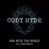 Cody Hyde – War With the World