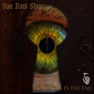 SUN DONT SHINE – In The End