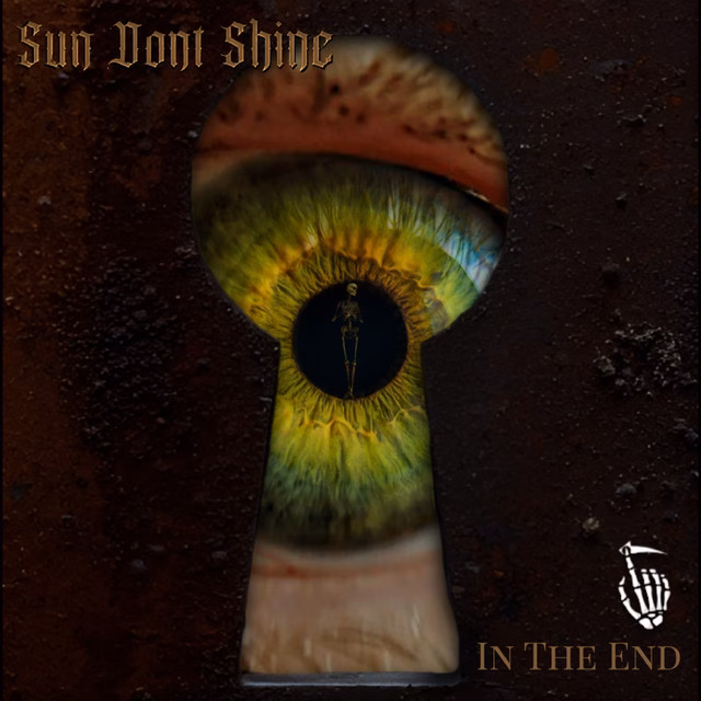 SUN DONT SHINE – In The End