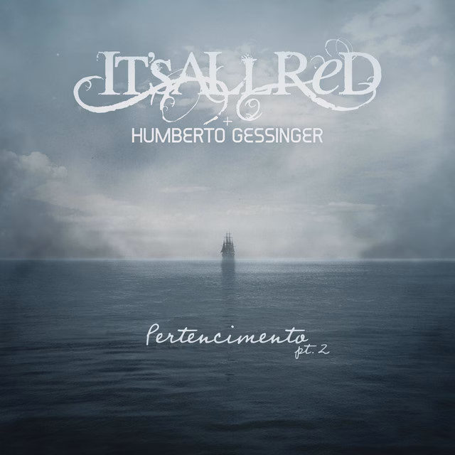 It’s All Red + Humberto Gessinger – Pertencimento, Pt. 2