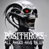 Posithrone – All Masks Have Fallen