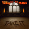 Frida and The Mann – Take It