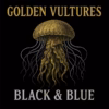 Golden Vultures – Black & Blue