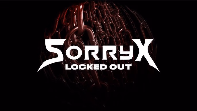 Sorry X – LOCKED OUT