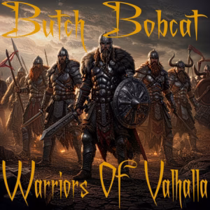 Butch Bobcat – Warriors of Valhalla