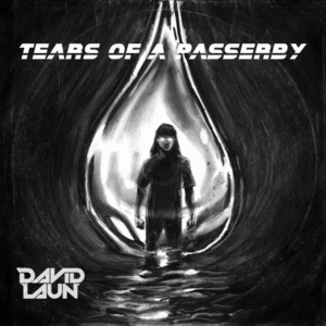 David Laun – Tears Of A Passerby