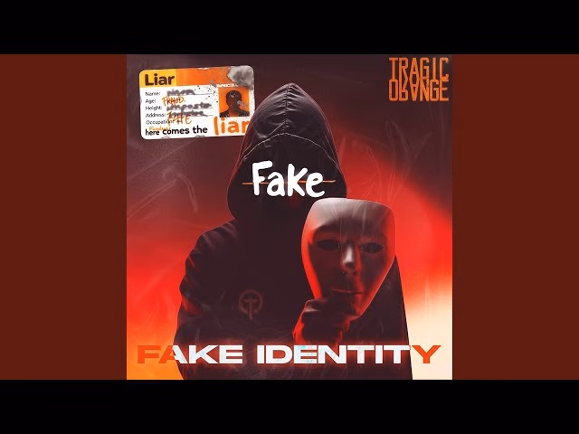 Tragic Orange – Fake Identity