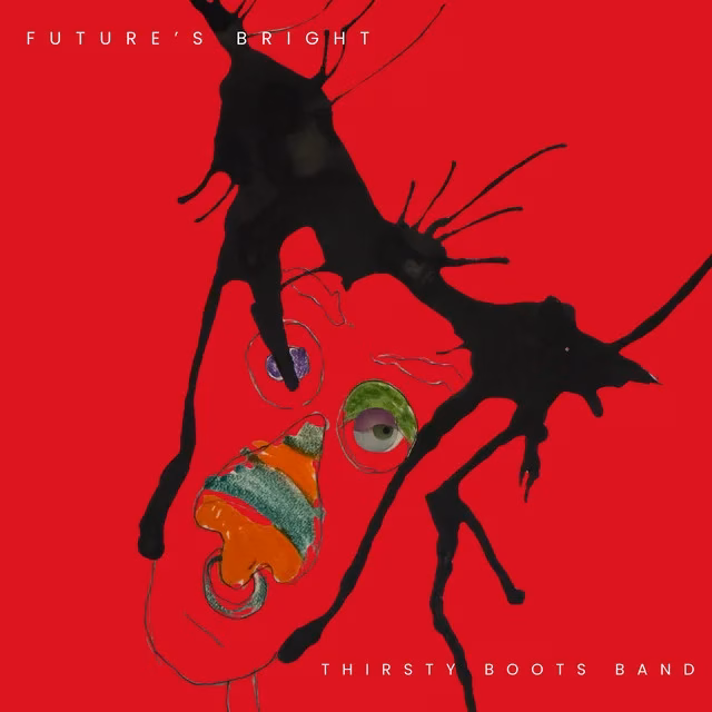 Thirsty Boots – Future’s Bright