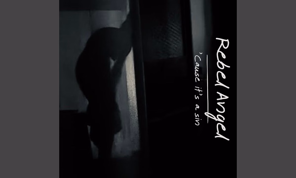 RebelAngel – ‘Cause it’s a sin