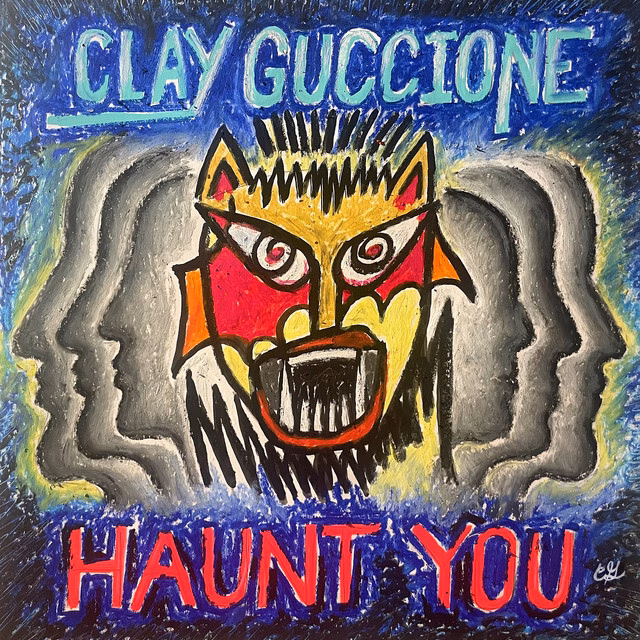 Clay Guccione – Haunt You